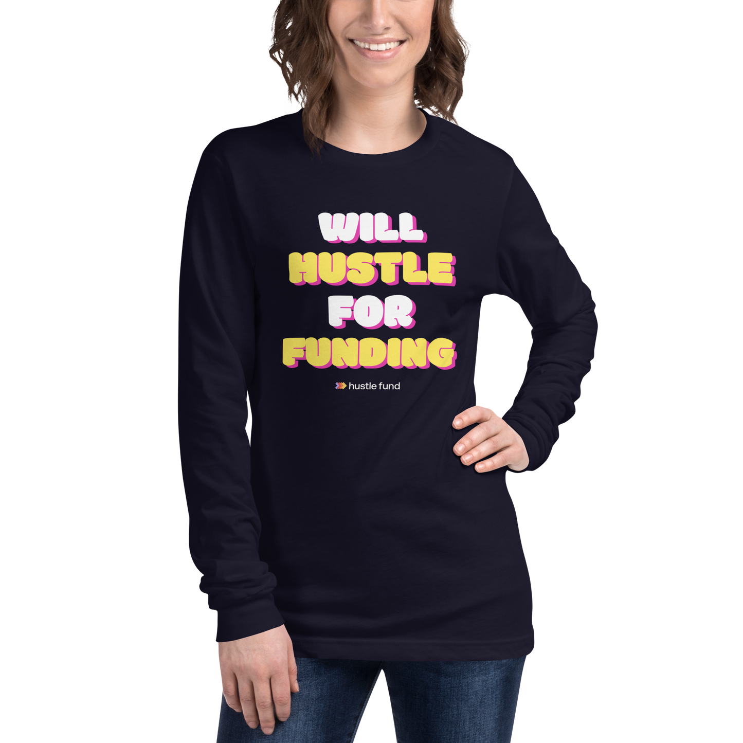 Will Hustle For Funding Unisex Long Sleeve Shirt