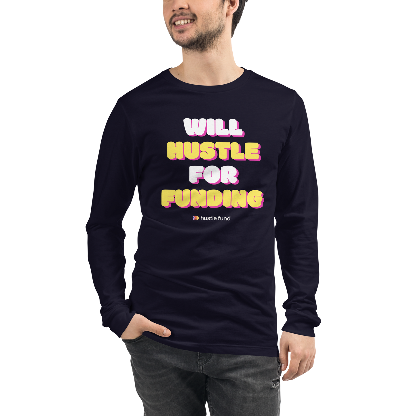 Will Hustle For Funding Unisex Long Sleeve Shirt