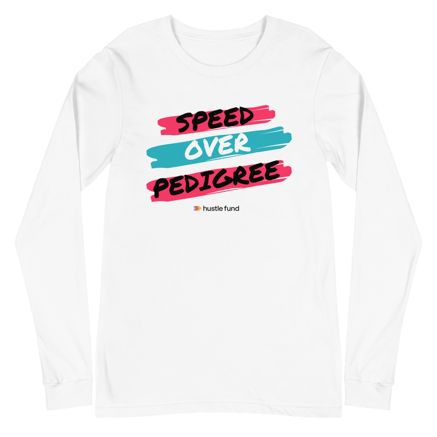 Speed Over Pedigree Unisex Long Sleeve Shirt