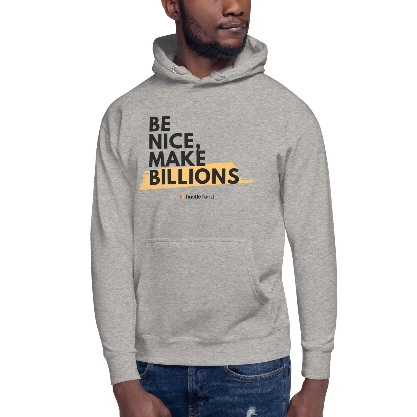Be Nice, Make Billions Unisex Hoodie