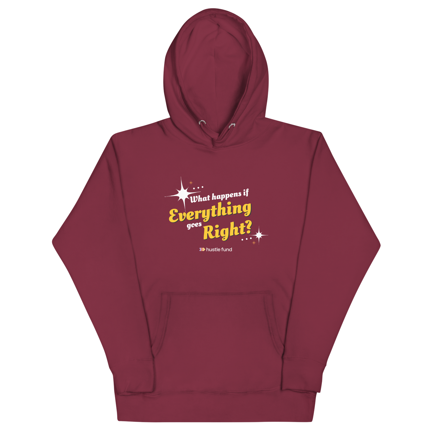 What Happens If Everything Goes Right Unisex Hoodie