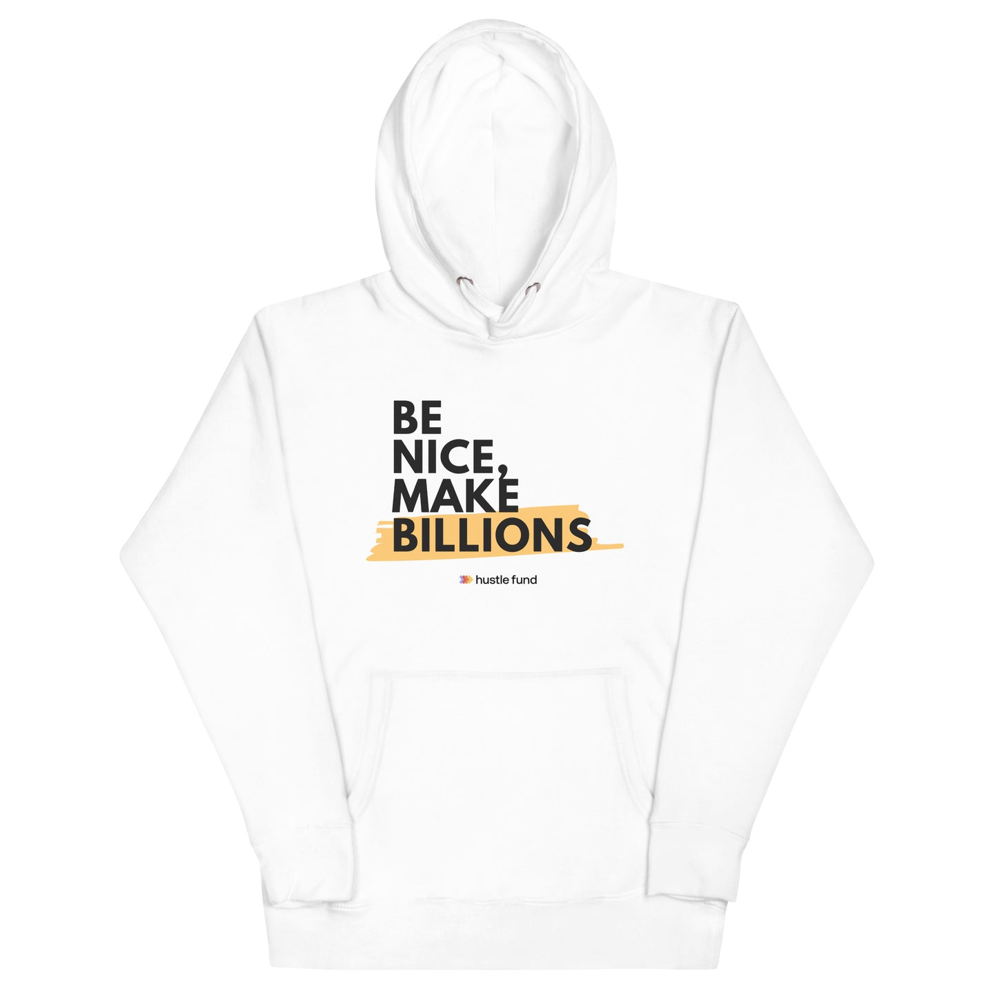 Be Nice, Make Billions Unisex Hoodie