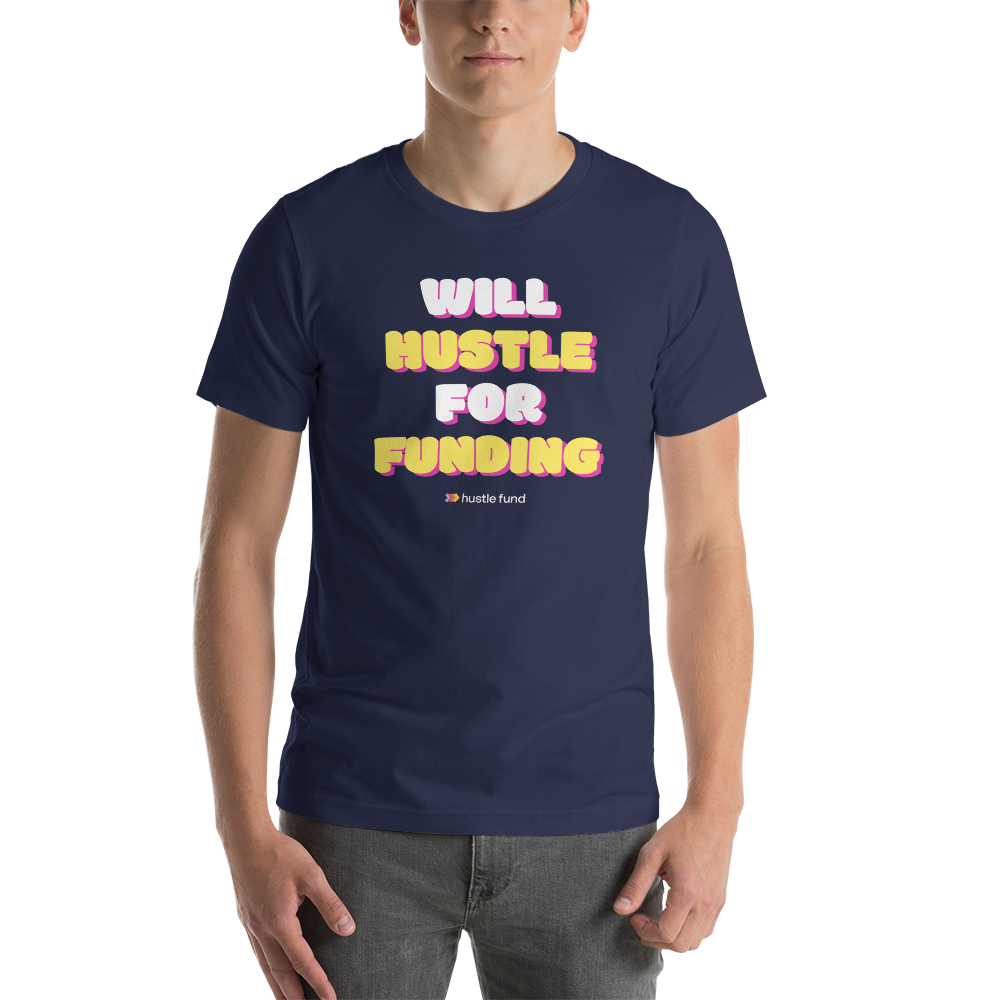 Will Hustle For Funding T-Shirt