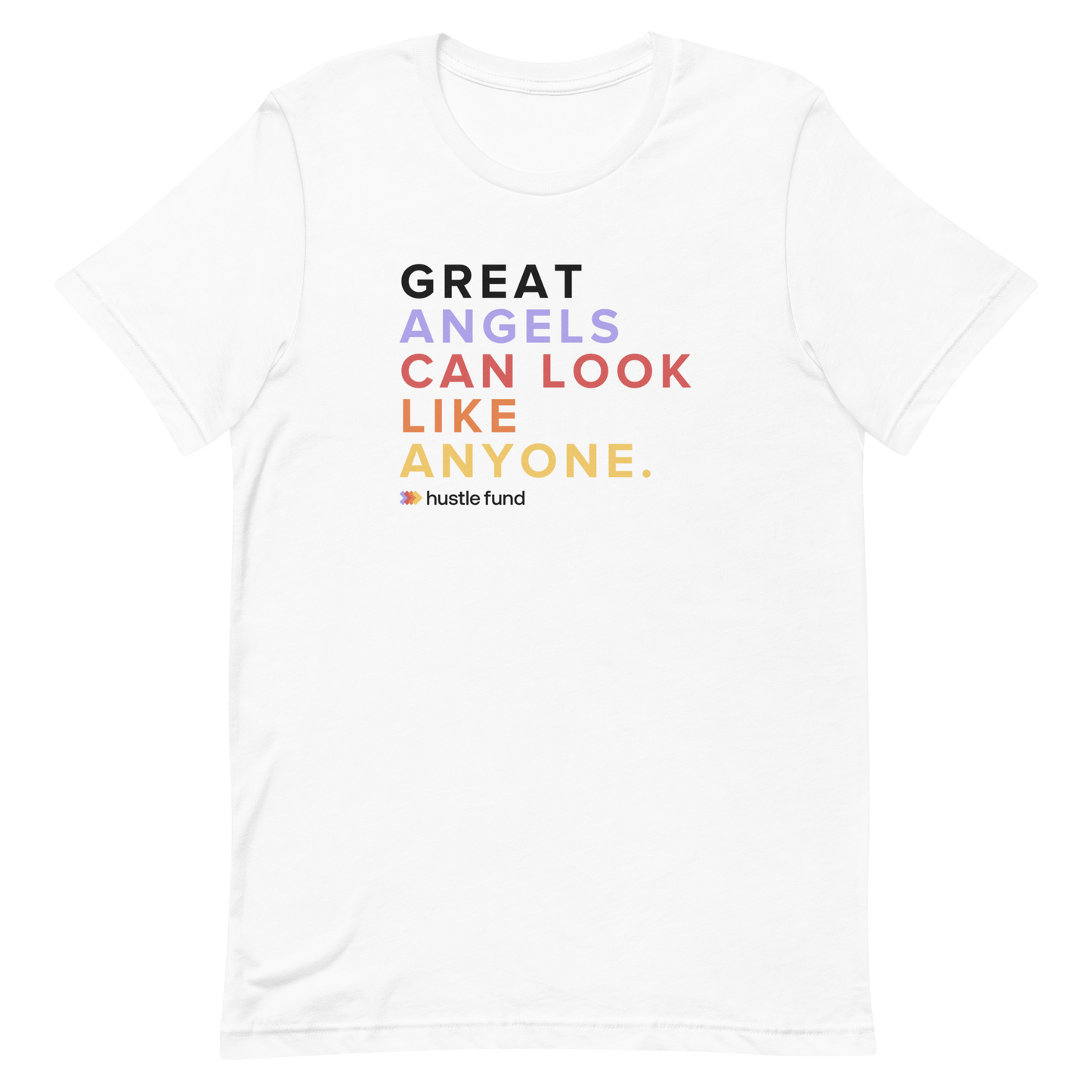 Great Angels Can Look Like Anyone T-Shirt