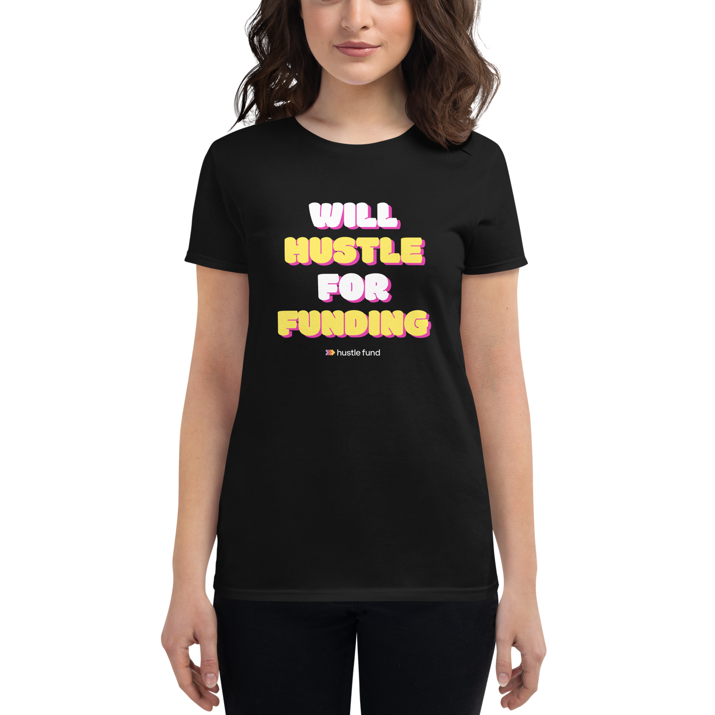 Will Hustle For Funding Ladies' Pre-Shrunk T-Shirt