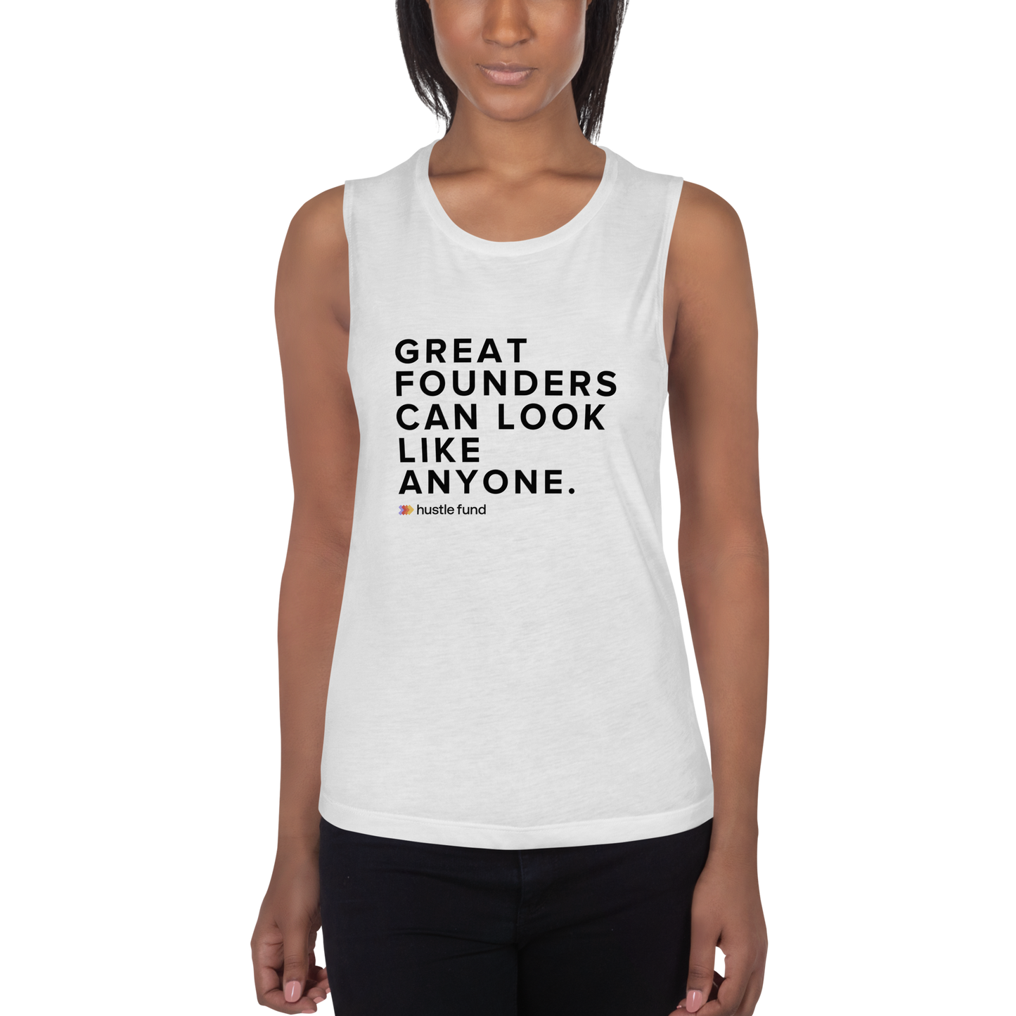 Great Founders Can Look Like Anyone Ladies’ Muscle Tank