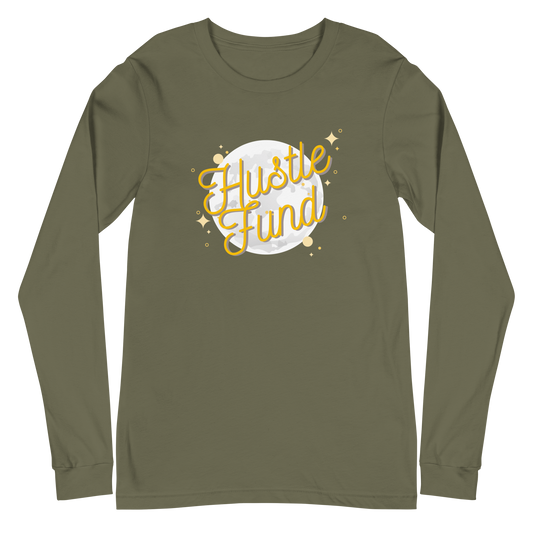 Over the Moon Hustle Fund Unisex Long Sleeve Shirt