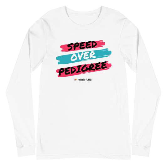 Speed Over Pedigree Unisex Long Sleeve Shirt