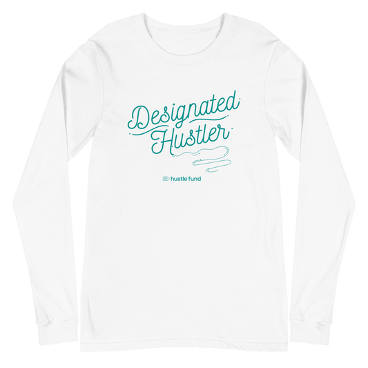 Designated Hustler Unisex Long Sleeve Shirt