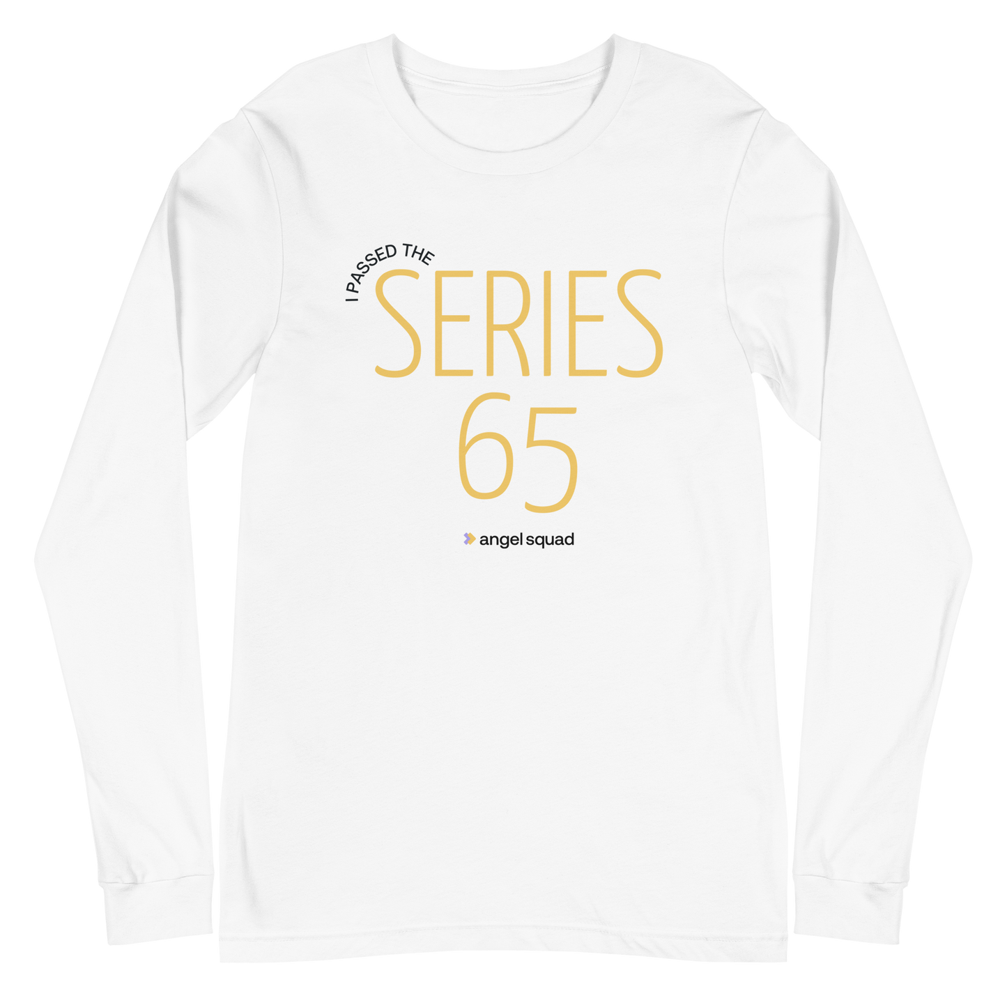 I Passed the Series 65 Unisex Long Sleeve Shirt