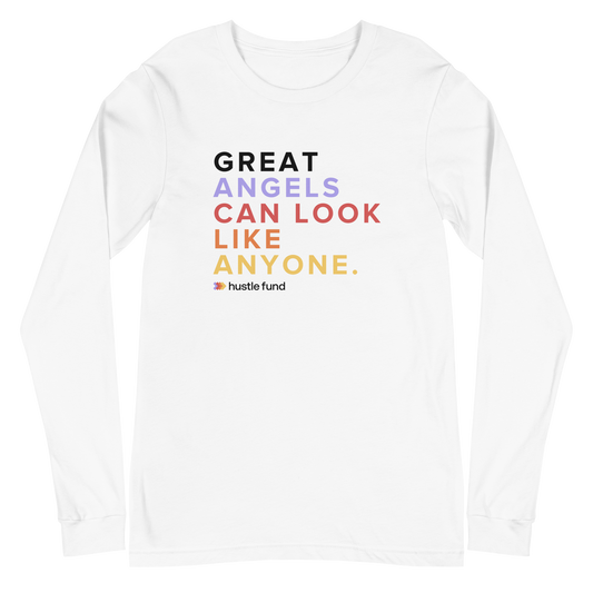Great Angels Can Look Like Anyone Unisex Long Sleeve Shirt