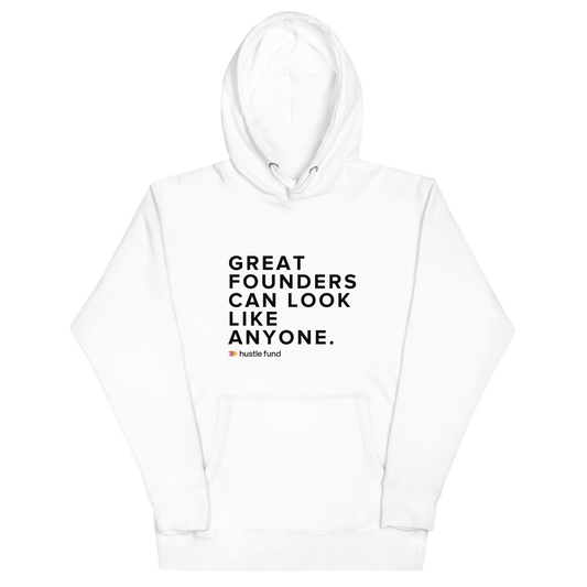Great Founders Can Look Like Anyone Unisex Hoodie