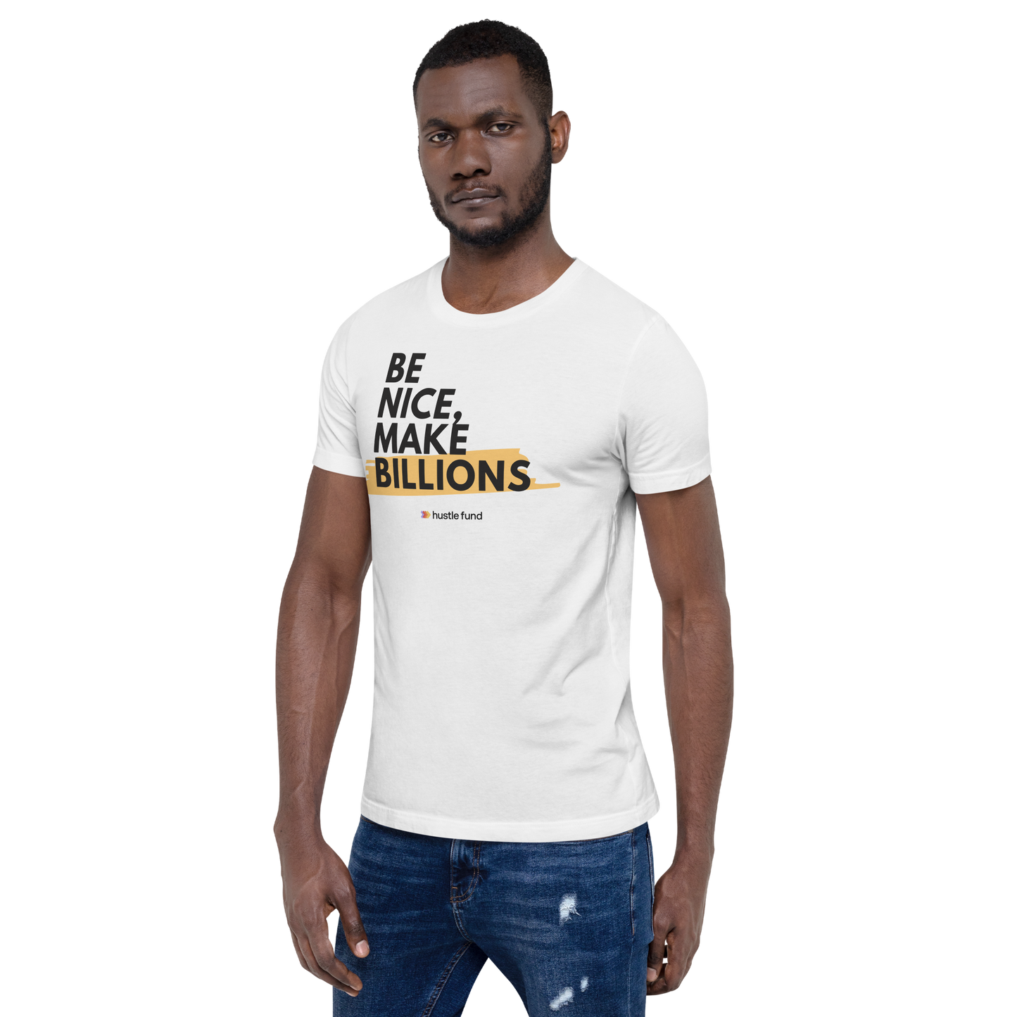 Be Nice, Make Billions T-Shirt