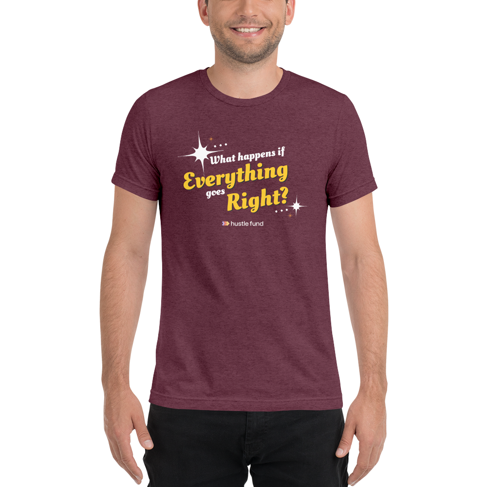 What Happens If Everything Goes Right T-Shirt