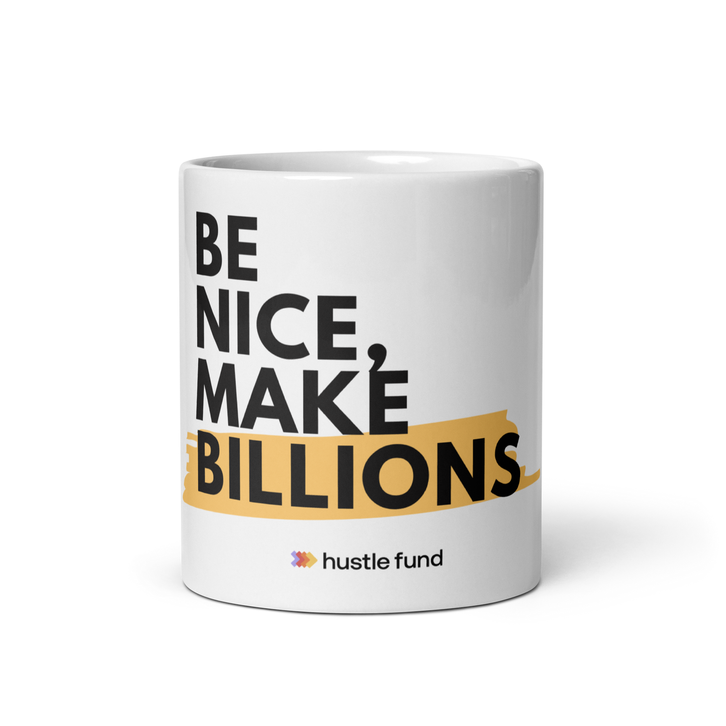 Be Nice, Make Billions Mug