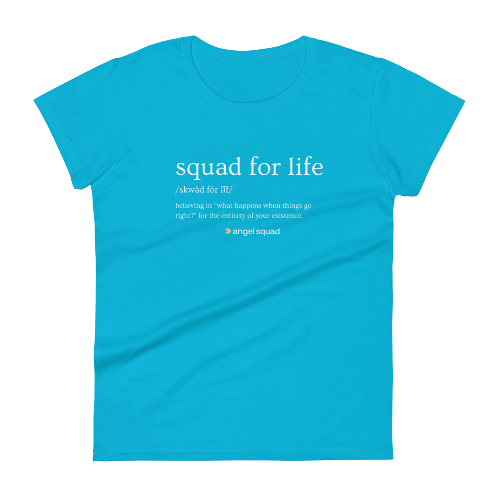 Squad For Life Ladies' Pre-Shrunk T-Shirt