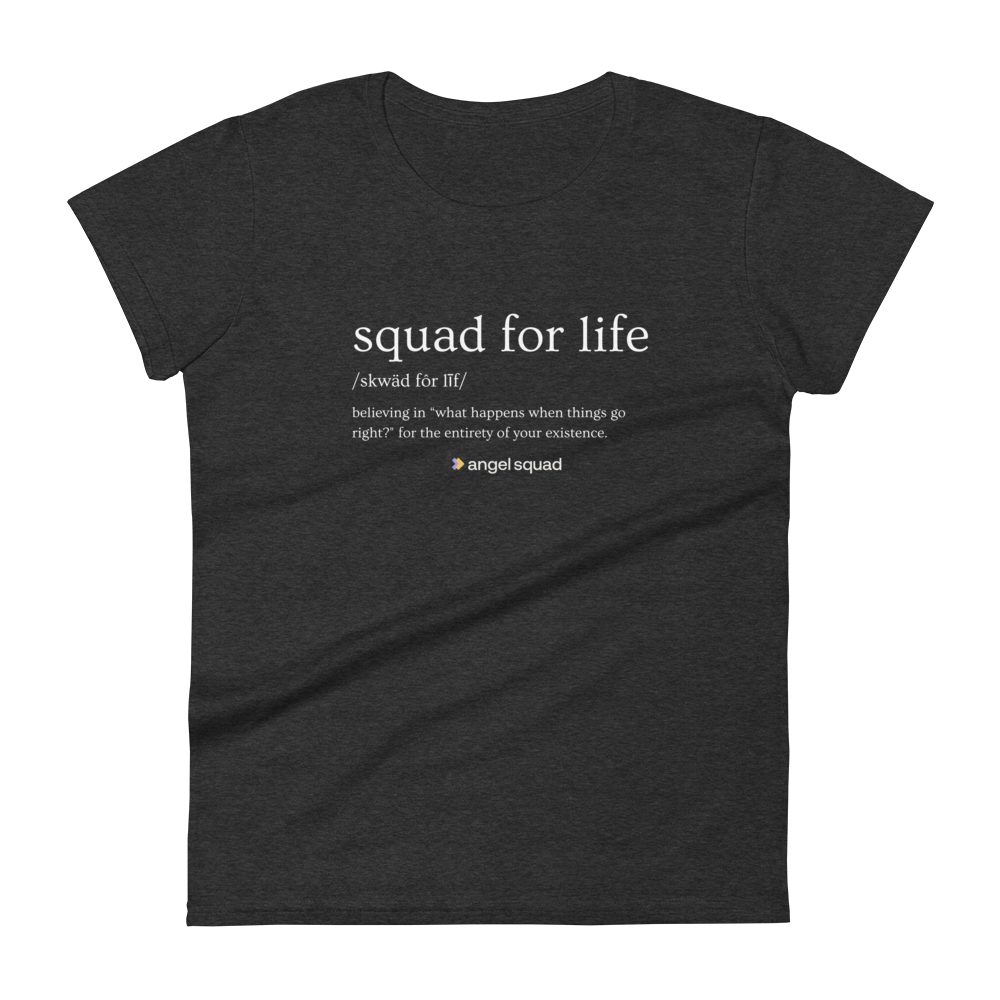 Squad For Life Ladies' Pre-Shrunk T-Shirt