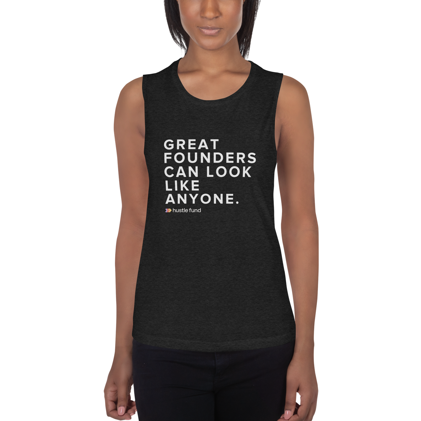 Great Founders Can Look Like Anyone Ladies’ Muscle Tank