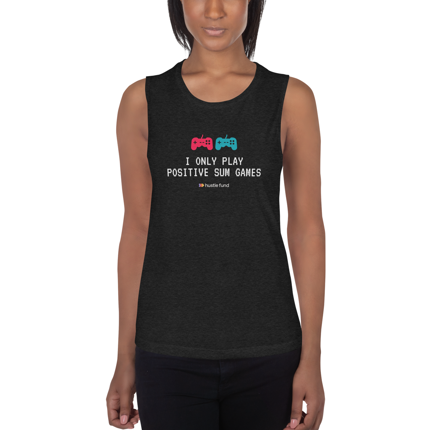 I Only Play Positive Sum Games Ladies’ Muscle Tank