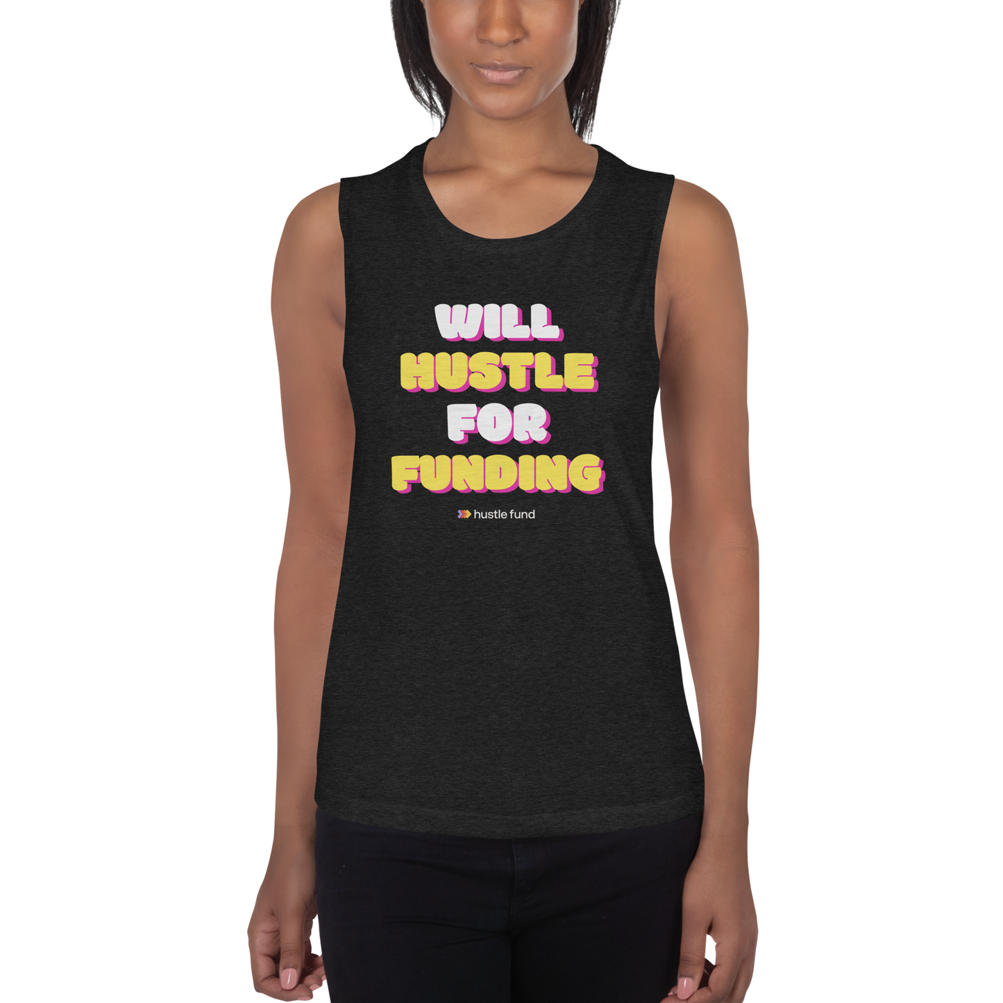 Will Hustle For Funding Ladies’ Muscle Tank