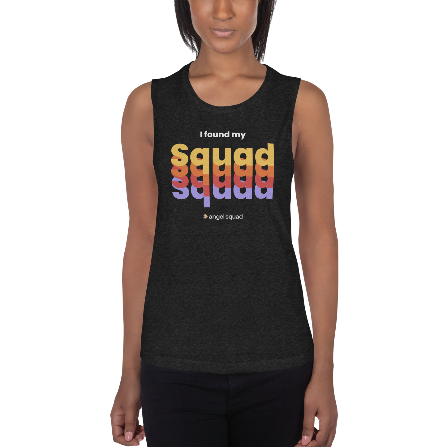 I Found My Squad Ladies’ Muscle Tank