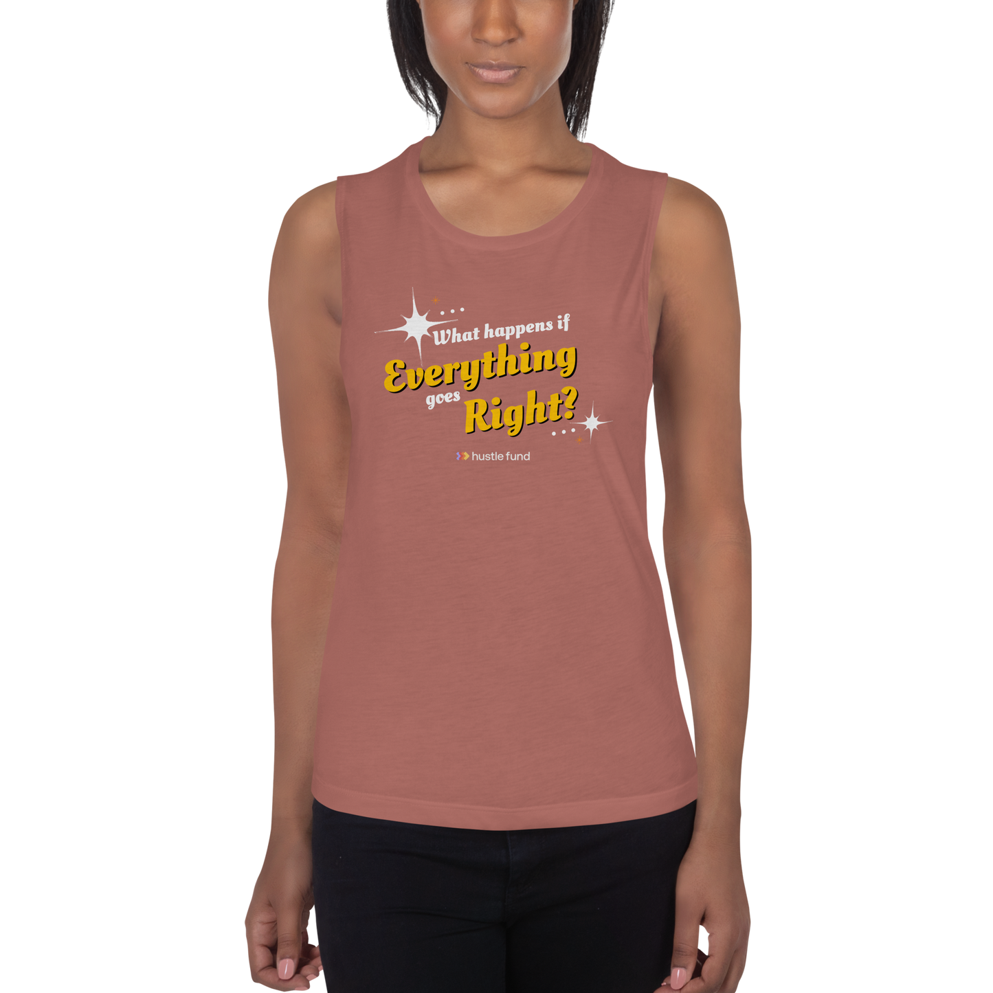 What Happens If Everything Goes Right Ladies’ Muscle Tank