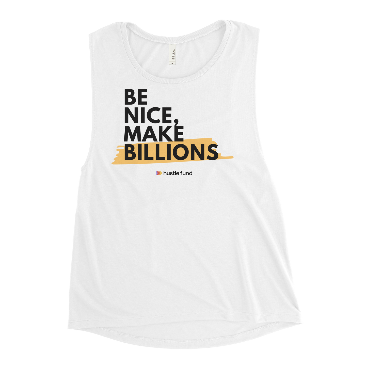 Be Nice, Make Billions Ladies’ Muscle Tank