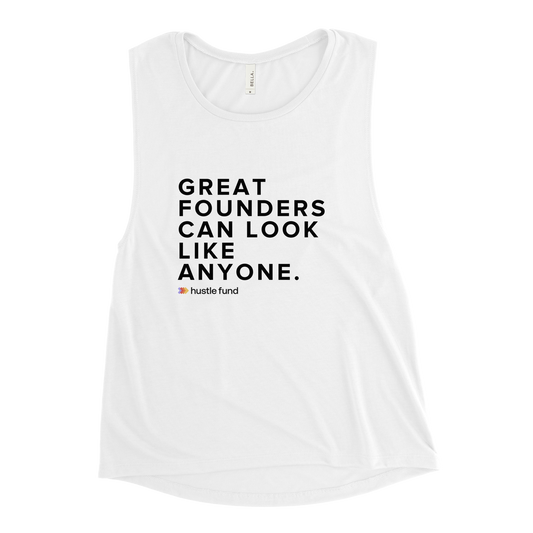 Great Founders Can Look Like Anyone Ladies’ Muscle Tank