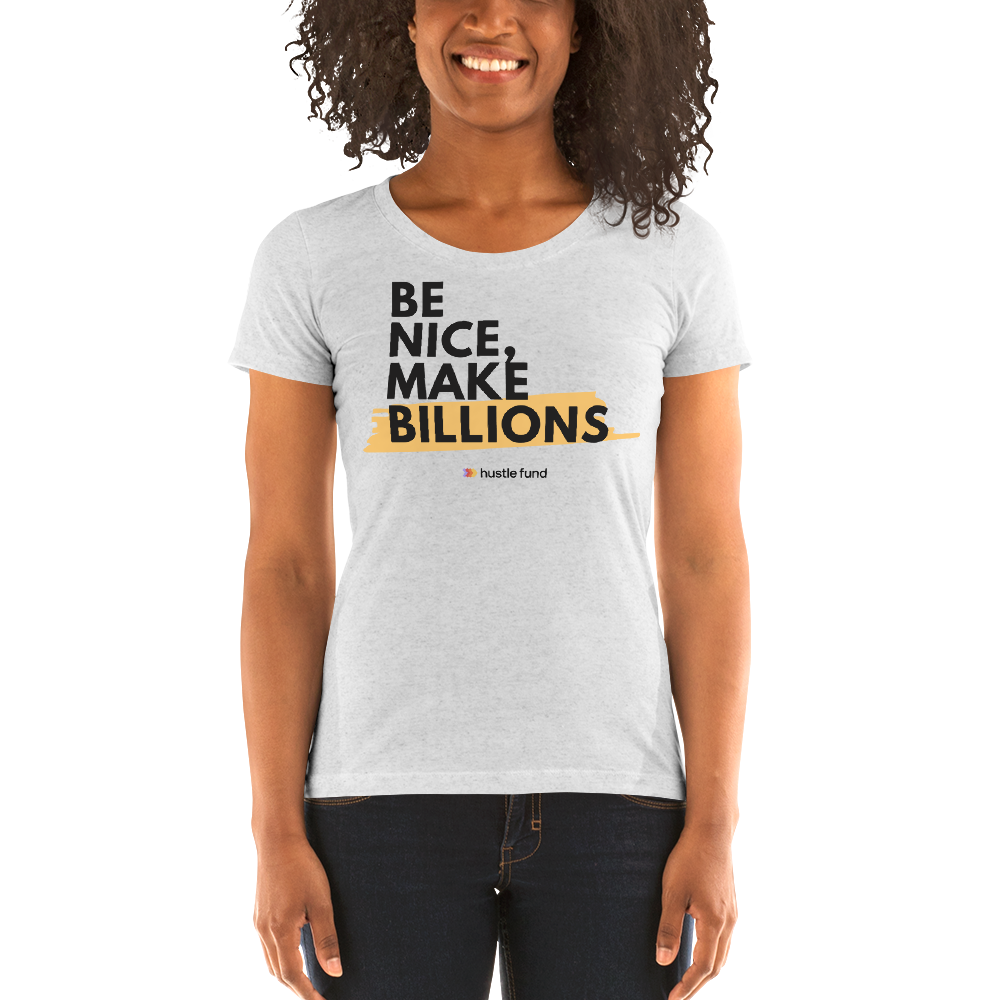 Be Nice, Make Billions Ladies' T-Shirt