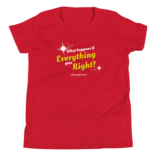 What Happens If Everything Goes Right Youth Unisex T-Shirt